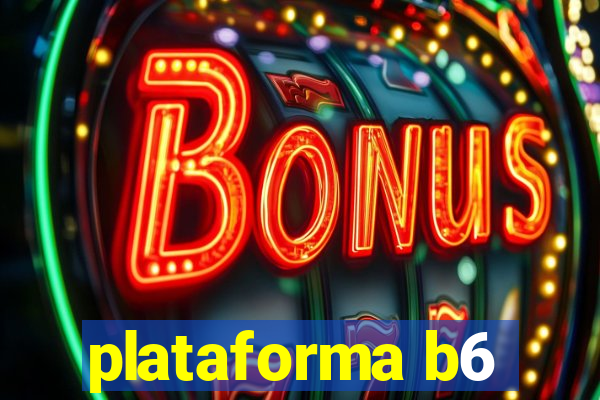plataforma b6